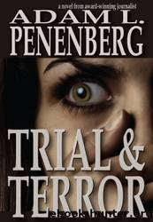 Trial and Terror by Penenberg Adam L