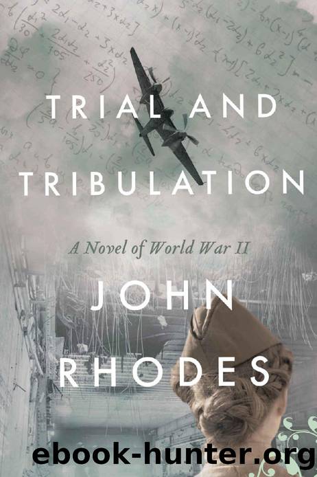 Trial and Tribulation: A Novel of World War II (Breaking Point Series Book 4) by John Rhodes
