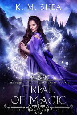 Trial of Magic by K. M. Shea