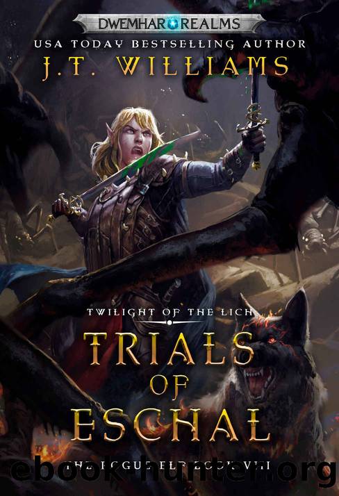 Trials of Eschal: Twilight of the Lich (The Rogue Elf Book 8) by J.T. Williams