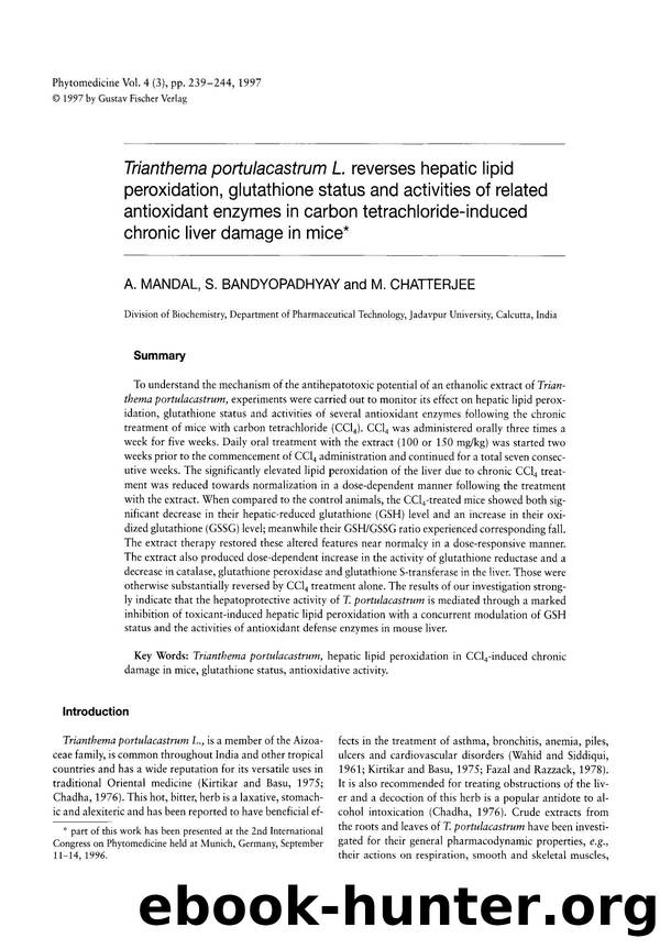 Trianthema portulacastrum L. reverses hepatic lipid peroxidation, glutathione status and activities of related antioxidant enzymes in carbon tetrachloride-induced chronic liver damage in mice by A. Mandal & S. Bandyopadhyay & M. Chatterjee