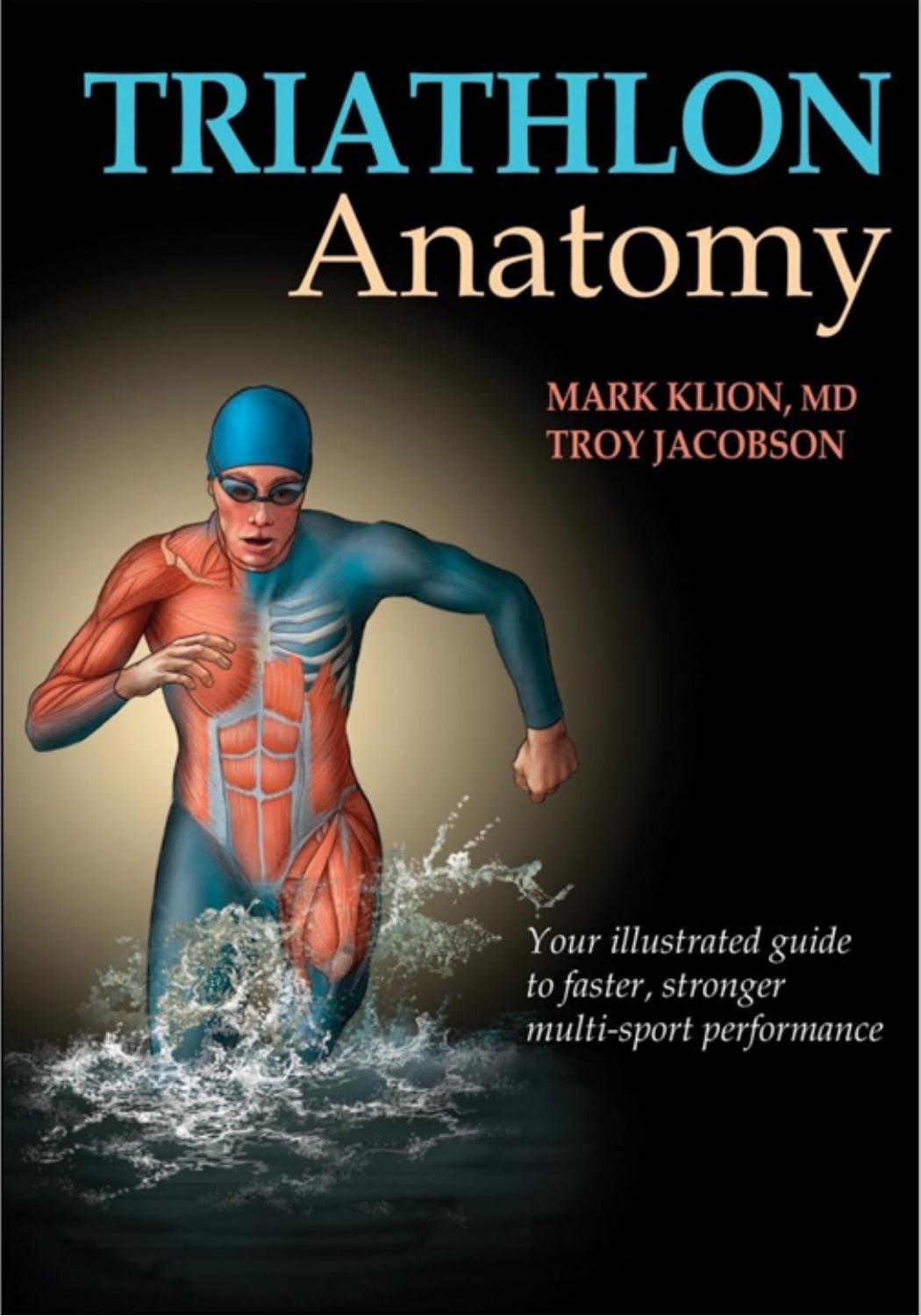 Triathlon Anatomy /ÐÐ»Ð¸Ð¾Ð½ ÐÐ°ÑÐº, Ð¯ÐºÐ¾Ð±ÑÐ¾Ð½ Ð¢ÑÐ¾Ð¹. ÐÐ½Ð°ÑÐ¾Ð¼Ð¸Ñ ÑÑÐ¸Ð°ÑÐ»Ð¾Ð½Ð° by Klion Mark Jacobson Troy