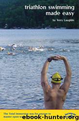 Triathlon swimming made easy by Terry Laughlin