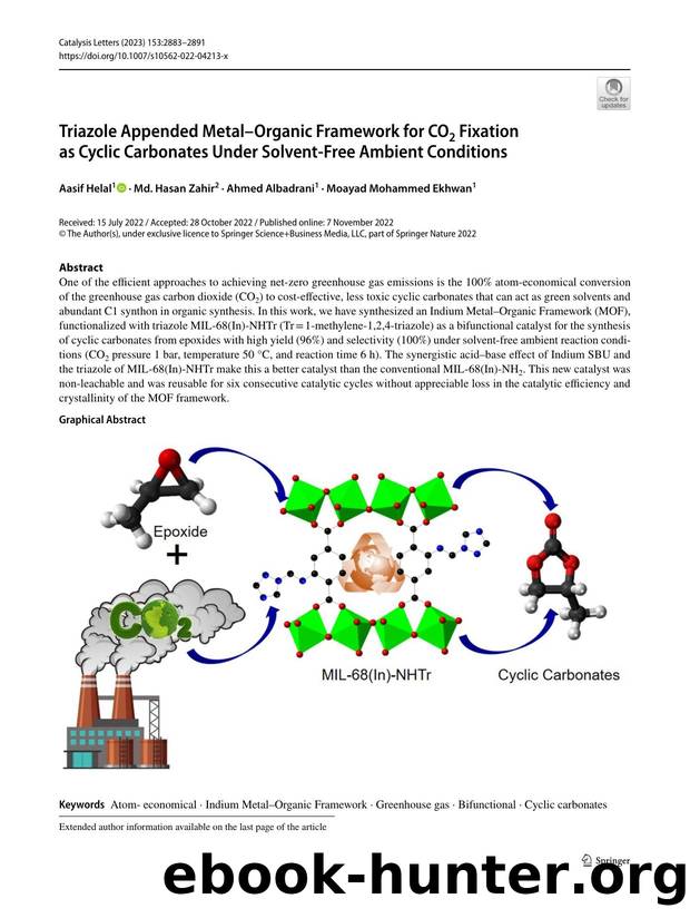 Triazole Appended MetalâOrganic Framework for CO2 Fixation as Cyclic Carbonates Under Solvent-Free Ambient Conditions by Aasif Helal & Md. Hasan Zahir & Ahmed Albadrani & Moayad Mohammed Ekhwan