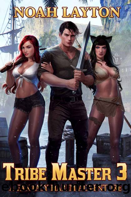Tribe Master 3: A Fantasy Harem Adventure by Noah Layton