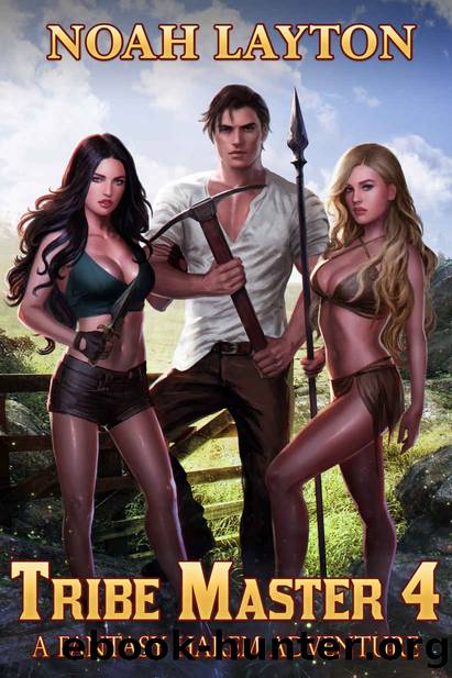 Tribe Master 4: A Fantasy Harem Adventure by Noah Layton