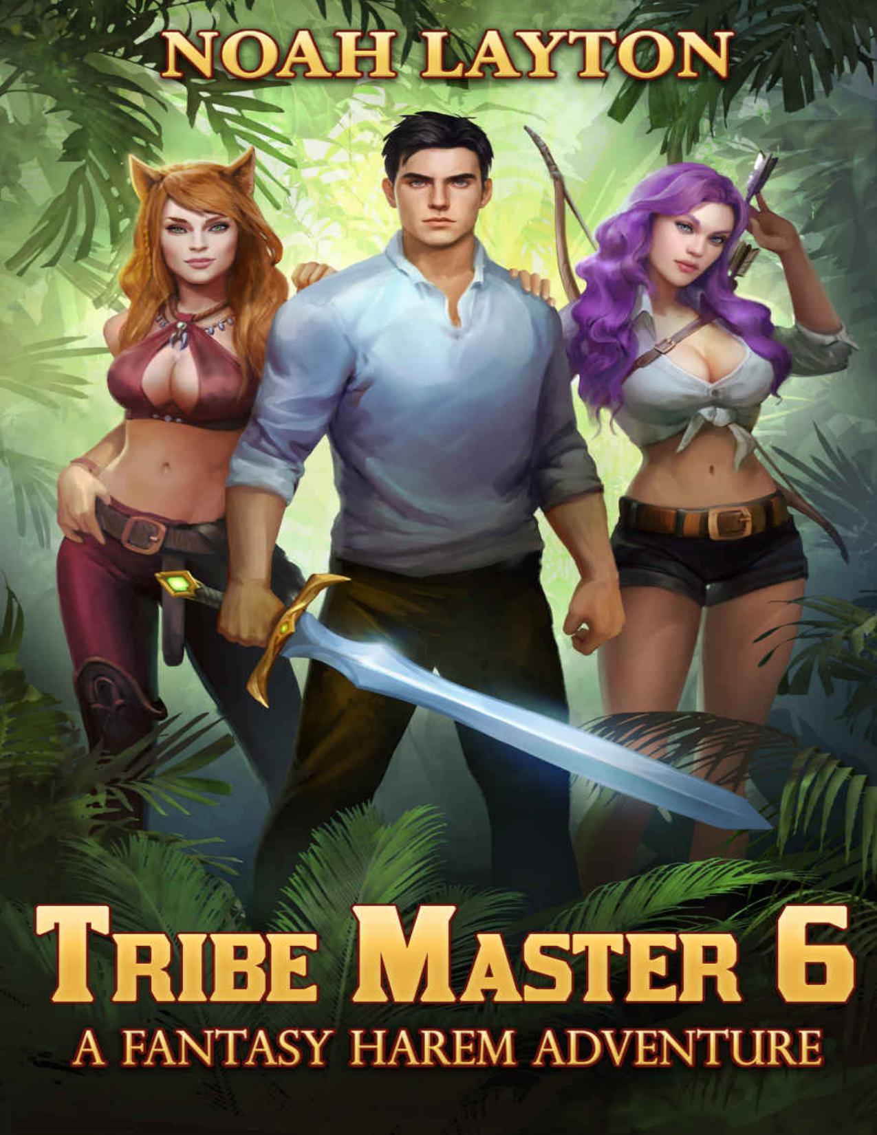 Tribe Master 6: A Fantasy Harem Adventure by Noah Layton