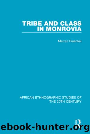 Tribe and Class in Monrovia by Merran Fraenkel