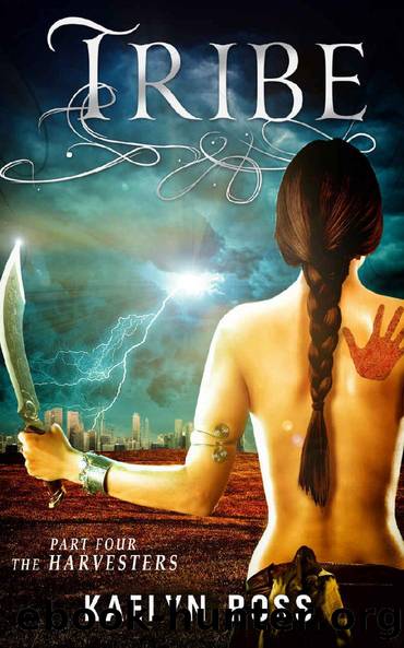 Tribe: The Harvesters (Tribe Series Book 4) by Kaelyn Ross