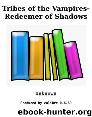 Tribes of the Vampires-Redeemer of Shadows by Unknown