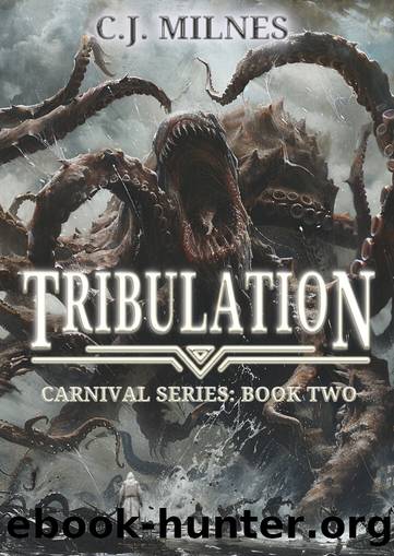 Tribulation: Carnival Series Book Two by C.J. Milnes