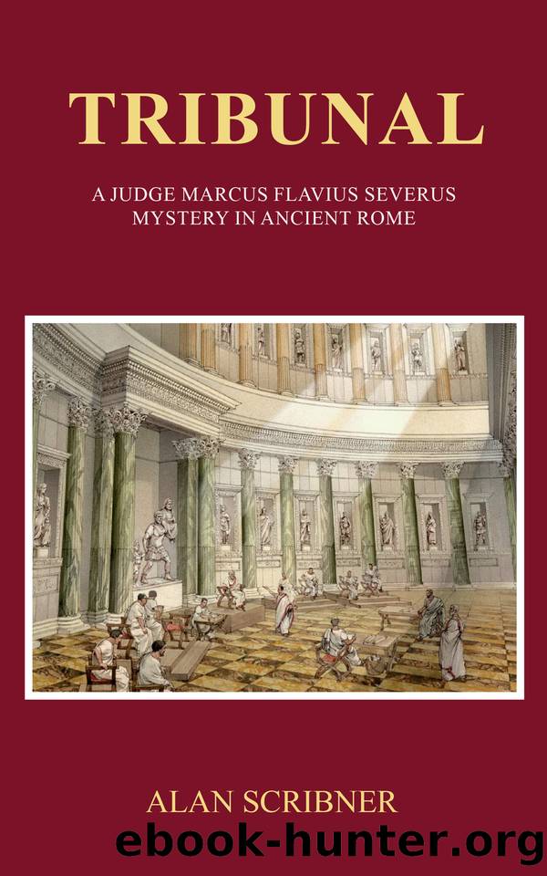 Tribunal: A Judge Marcus Flavius Severus Mystery in Ancient Rome by Scribner Alan