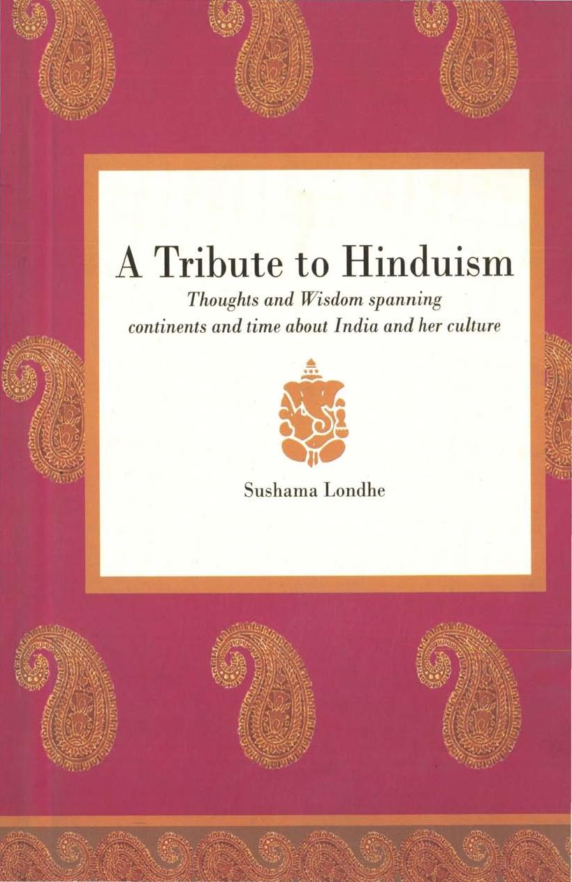 Tribute to Hinduism: Thoughts and Wisdom Spanning Continents and Time About India and Her Culture by Sushama Londhe