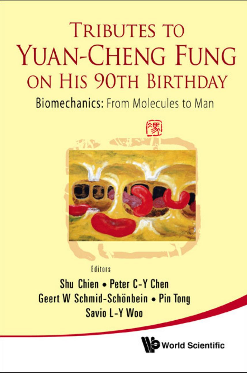 Tributes To Yuan-cheng Fung On His 90th Birthday - Biomechanics: From Molecules To Man by Shu Chien; Peter C Y Chen; Geert W Schmid-schoenbein; Pin Tong; Savio L-y Woo