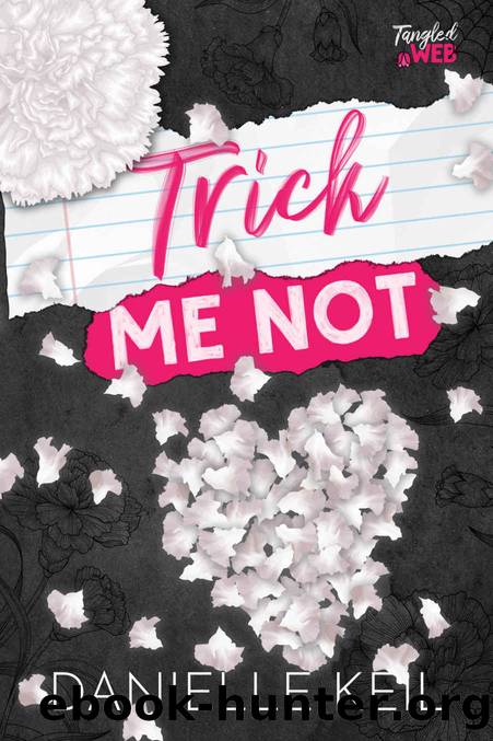 Trick Me Not: A fake dating, contemporary fairy tale retelling mashup (Tangled Web Book 3) by Keil Danielle