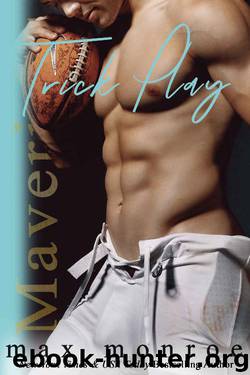 Trick Play (Mavericks Tackle Love Book 3) by Max Monroe