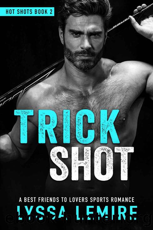 Trick Shot: A Best Friends to Lovers Sports Romance (Hot Shots) by Lemire Lyssa