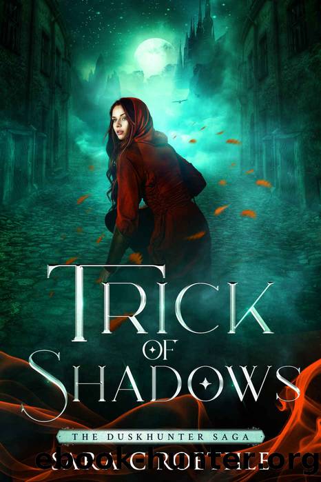 Trick of Shadows (The Duskhunter Saga Book 2) by Sara C. Roethle