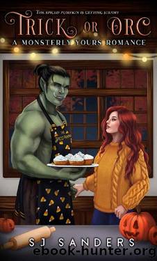 Trick or Orc: A Monsterly Yours Romance by S.J. Sanders
