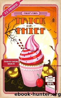 Trick or Thief: A Humorous Culinary Cozy Mystery Short Read (Death by Cupcake Book 6) by D.E. Haggerty