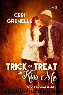 Trick or Treat or Kiss Me (Croft Holidays Book 1) by Ceri Grenelle