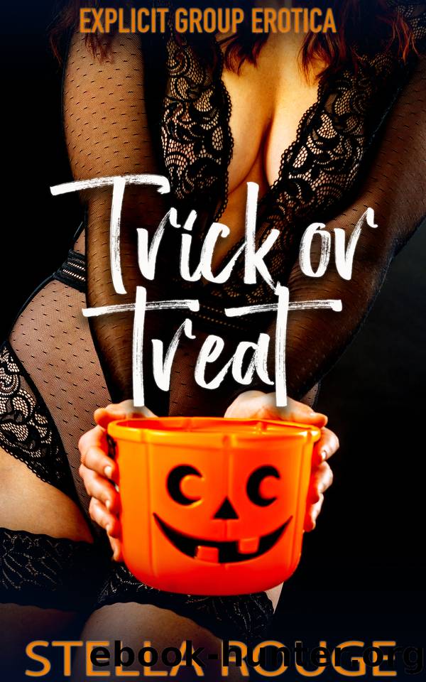 Trick or Treat: Explicit Group Erotica by Rouge Stella
