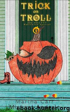 Trick or Troll by Martha Carr & Michael Anderle