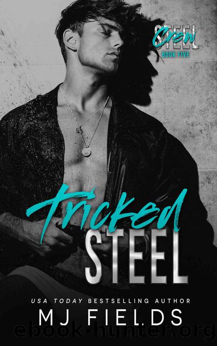 Tricked Steel: A Friends To Lovers Standalone Romance by Fields MJ