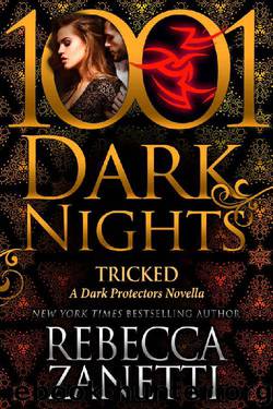 Tricked: A Dark Protectors Novella by Rebecca Zanetti