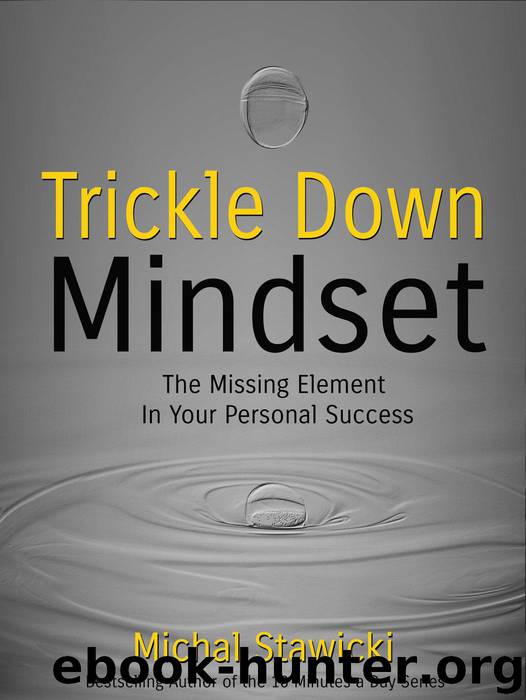 Trickle Down Mindset by Michal Stawicki