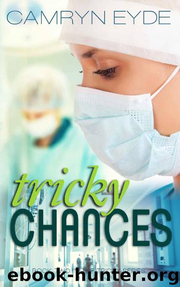 Tricky Chances: The Clinical Years (Tricky Series Book 2) by Camryn Eyde