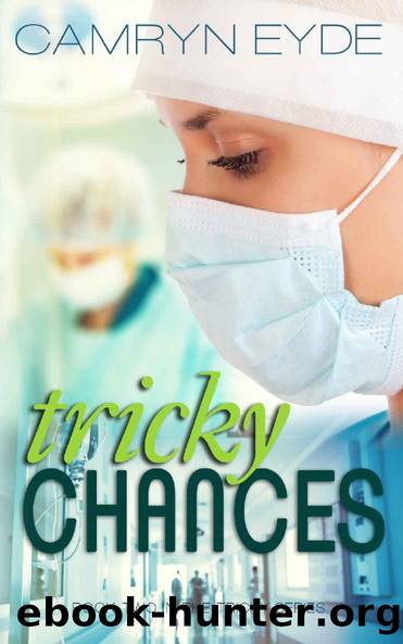 Tricky Chances: The Clinical Years by Camryn Eyde