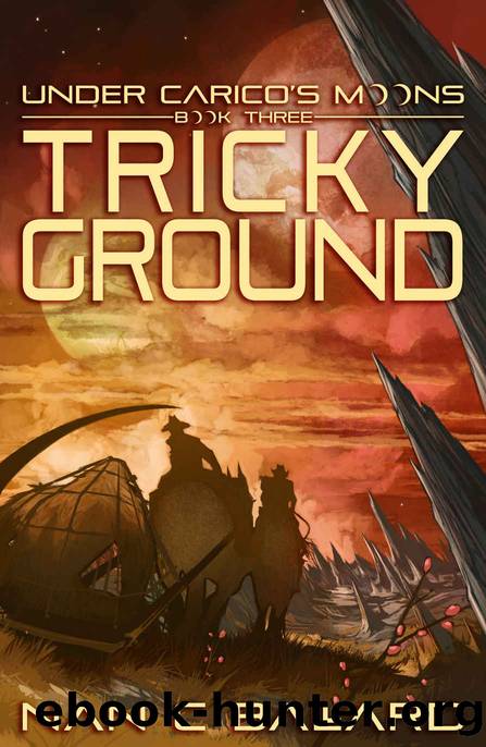 Tricky Groung: Under Carico's Moons, Book 3 by Nan C. Ballard