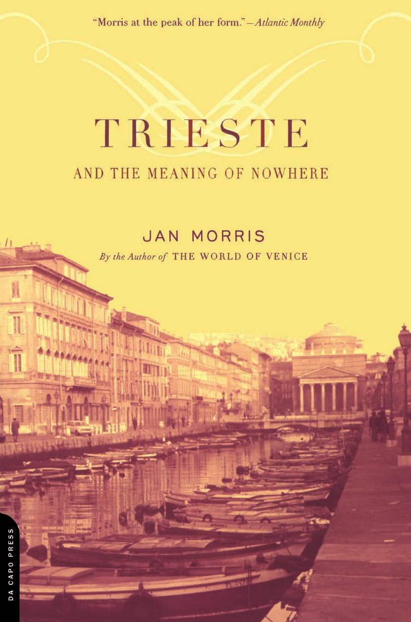 Trieste and the Meaning of Nowhere by Jan Morris