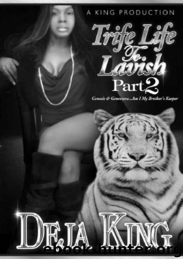 Trife Life To Lavish Part 2 Genesis & Genevieve...Am I My Brother's Keeper by Deja King