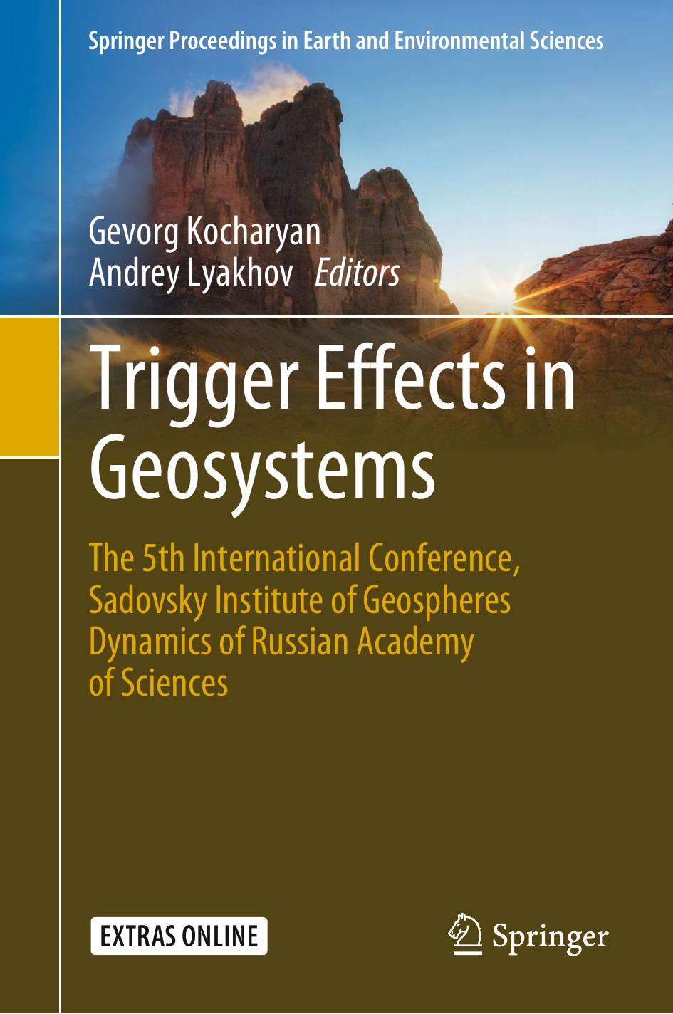 Trigger Effects in Geosystems: The 5th International Conference, Sadovsky Institute of Geospheres Dynamics of Russian Academy of Sciences by Gevorg Kocharyan Andrey Lyakhov