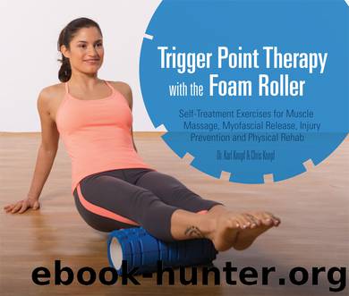 Trigger Point Therapy with the Foam Roller by Karl Knopf