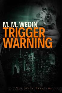 Trigger Warning by M. M. Wedin