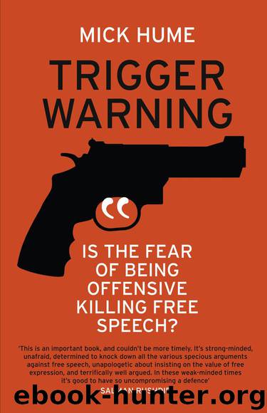 Trigger Warning: Is the Fear of Being Offensive Killing Free Speech? by Mick Hume