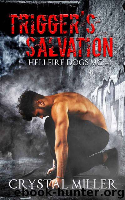 Trigger's Salvation: Hellfire Dogs MC #1 (Hellfire Dogs MC Series) by Crystal Miller