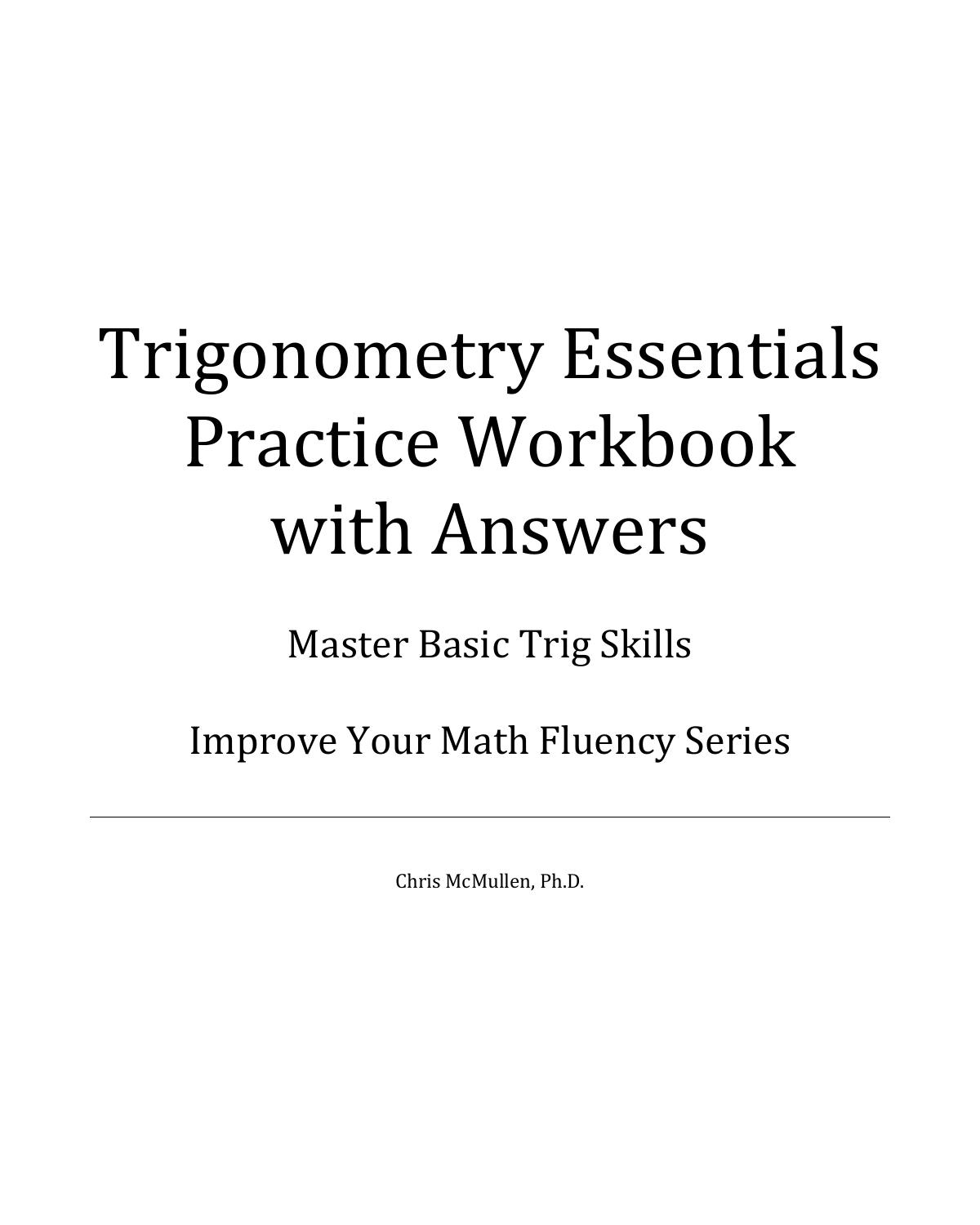 Trigonometry Essentials Practice Workbook with Answers: Master Basic Trig Skills by Chris McMullen