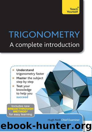 Trigonometry: A Complete Introduction (Teach Yourself) by Neill Hugh