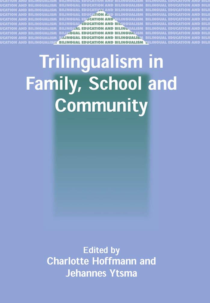 Trilingualism in Family, School, and Community by Charlotte Hoffmann & Jehannes Ytsma