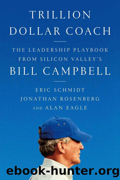 Trillion Dollar Coach by Eric Schmidt & Jonathan Rosenberg & Alan Eagle