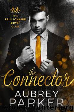 Trillionaire Boys' Club: The Connector by Aubrey Parker