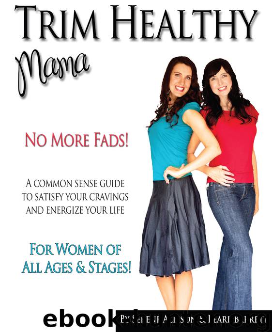 Trim Healthy Mama: No More Fads!: A Common Sense Guide to Satisfy Your Cravings and Energize Your Life by Serene Allison & Pearl Barrett