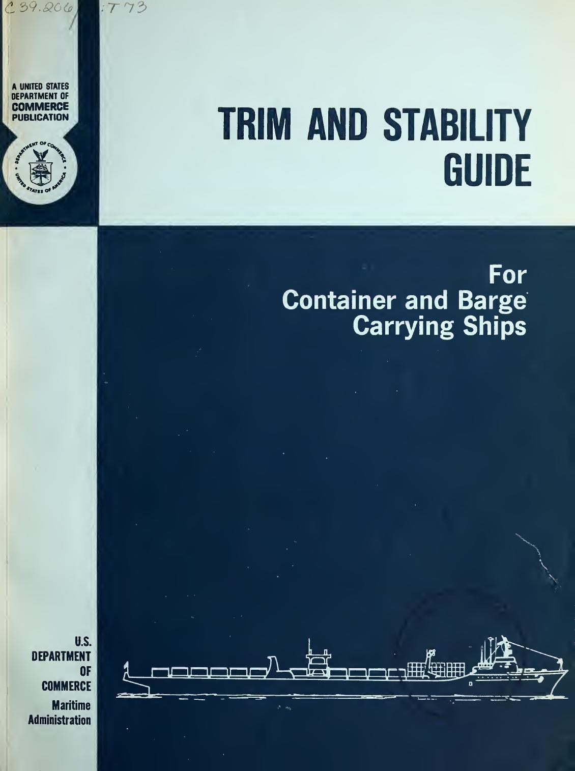 Trim and stability guide for container and barge carrying ships [by W. Michael Walsh for] U.S. Dept. of Commerce, Maritime Administration by Walsh W. Michael