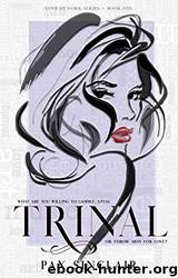 Trinal: What are you willing to gamble, steal or throw away for love? by Pax Sinclair