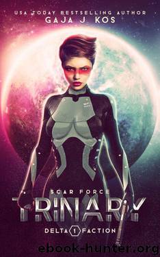 Trinary (SCAR Force: Delta Faction Book 1) by Gaja J. Kos