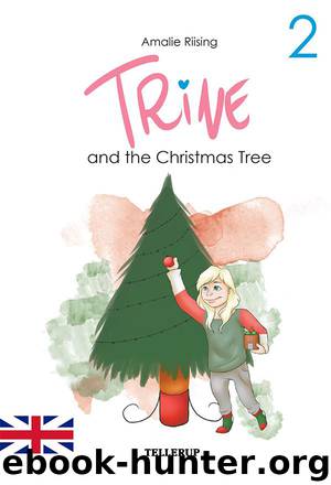 Trine #2: Trine and the Christmas Tree by Amalie Riising